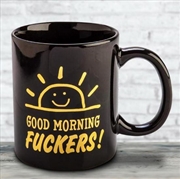 Buy Good Morning Fuckers Rude Mug