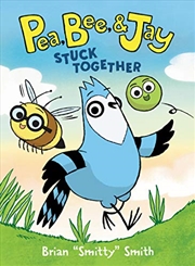 Buy Pea, Bee, & Jay #1: Stuck Together