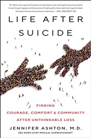 Buy Life After Suicide: Finding Courage, Comfort & Community After Unthinkable Loss