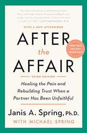 Buy After the Affair, Third Edition: Healing the Pain and Rebuilding Trust When a Partner Has Been Unfai