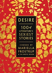 Buy Desire: 100 of Literature's Sexiest Stories