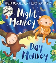 Buy Night Monkey, Day Monkey: Julia Donaldson’s bestselling rhyming picture book – now with a luxurious