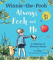 Buy Winnie-the-Pooh: Always Pooh and Me: A Collection of Favourite Poems