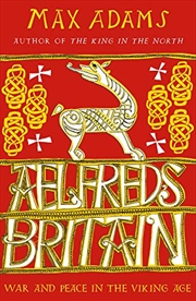 Buy Aelfred's Britain: War and Peace in the Viking Age