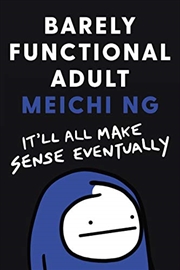 Buy Barely Functional Adult: It'll All Make Sense Eventually