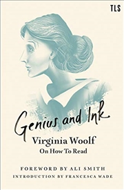 Buy Genius and Ink: Virginia Woolf on How to Read