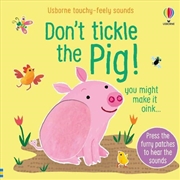 Buy Don't Tickle the Pig! Touchy-Feely Sound Books