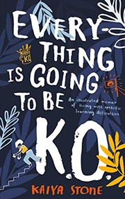 Buy Everything Is Going to Be K.O.: An Illustrated Memoir of Living With Specific Learning Difficulties