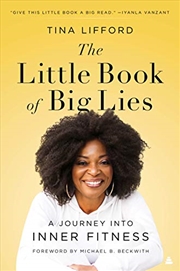 Buy The Little Book of Big Lies: A Journey into Inner Fitness