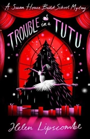 Buy Trouble in a Tutu - Swan House Ballet School Mystery: Book 2