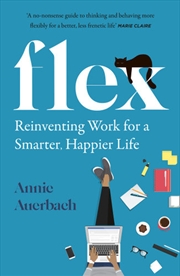 Buy Flex: Reinventing Work for a Smarter, Happier Life