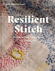 Buy Resilient Stitch: Wellbeing and Connection in Textile Art