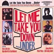 Buy Let Me Take You Down Under