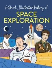 Buy A Short, Illustrated History of… Epic Space Exploration