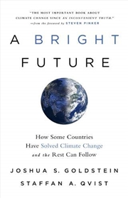 Buy A Bright Future: How Some Countries Have Solved Climate Change and the Rest Can Follow