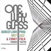 Buy One Way Glass: Dancefloor Prog