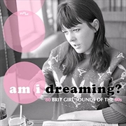 Buy Am I Dreaming 80 Brit Girl