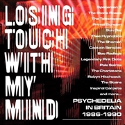 Buy Losing Touch With My Mind - Psychedelia in Britain 1986 - 1990