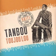 Buy Tanbou Toujou Lou: Haiti 60-81