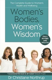 Buy Women's Bodies, Women's Wisdom: The Complete Guide To Women's Health And Wellbeing