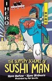 Buy The Slippery Schemes of Sushi Man (EDGE: I HERO: Megahero)