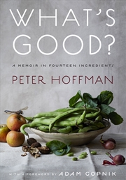 Buy What’s Good? - A Memoir in Fourteen Ingredients