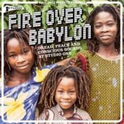 Buy Fire Over Babylon - Dread Peace And Conscious Sounds