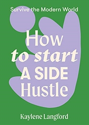 Buy How to Start a Side Hustle (Survive the Modern World)