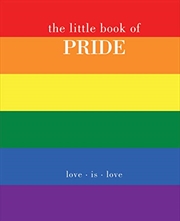 Buy The Little Book of Pride: Love is Love