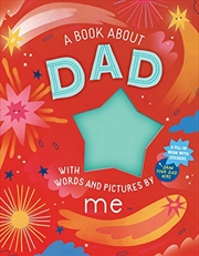 Buy A Book about Dad with Words and Pictures by Me: A Fill-in Book with Stickers!