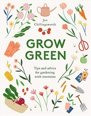 Buy Grow Green: Tips and Advice for Gardening with Intention