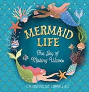 Buy Mermaid Life: The Joy of Making Waves