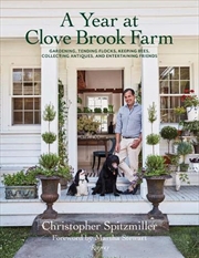 Buy A Year at Clove Brook Farm: Gardening, Tending Flocks, Keeping Bees, Collecting Antiques, and Entert