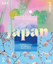 Buy Hello Sandwich Japan: A Travel Guide by Creative Ebony Bizys