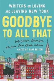 Buy Goodbye To All That (revised Edition): Writers On Loving And Leaving New York