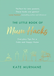 Buy Little Book Of Mum Hacks   