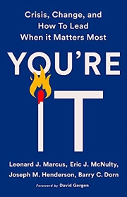 Buy You're It: Crisis, Change, and How to Lead When It Matters Most