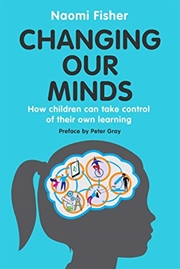 Buy Changing Our Minds: How children can take control of their own learning