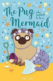 Buy The Pug Who Wanted to Be a Mermaid