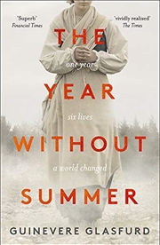 Buy The Year Without Summer: 1816 - one event, six lives, a world changed