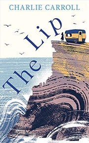 Buy The Lip: a novel of the Cornwall tourists seldom see