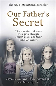 Buy Our Father's Secret: The true story of three Irish girls’ struggle against abuse and their fight for