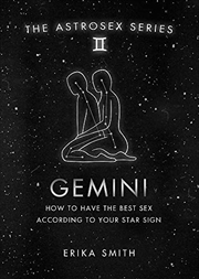 Buy Astrosex: Gemini: How to have the best sex according to your star sign (The Astrosex Series)