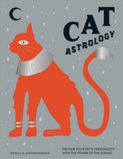 Buy Cat Astrology: Decode your pet's personality with the power of the zodiac