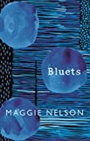 Buy Bluets. Maggie Nelson