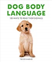 Buy Dog Body Language: 100 Ways to Read Their Signals