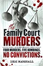 Buy The Family Court Murders: Four Murders. Five Bombings. No Convictions.