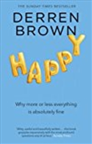 Buy Happy: Why More or Less Everything Is Fine