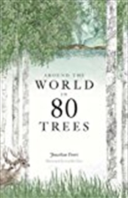 Buy Around the World in 80 Trees: (The perfect gift for tree lovers)