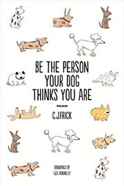 Buy Be the Person Your Dog Thinks you Are